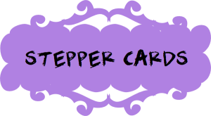 STEPPER CARDS